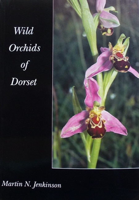 Wild Orchids of Dorset, by Martin N. Jenkinson